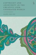 Copyright and Anonymity in the Creative User-Generated World af Rachel (Royal Holloway Maguire