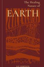 The Healing Nature of Earth af Liz Alexander