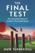 The Final Test af Huw (The Cricketer) Turbervill
