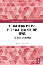 Forgetting Polish Violence Against the Jews af Tomasz (Polish Academy of Sciences Zukowski