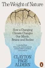 The Weight of Nature af Clayton Aldern