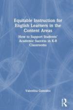 Equitable Instruction for English Learners in the Content Areas af Valentina (ESL) Gonzalez