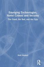 Emerging Technologies, Novel Crimes, and Security af Hedi Nasheri