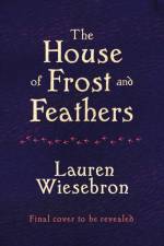House of Frost and Feathers af Lauren Wiesebron