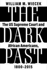 The Dark Past af William M. (Professor Emeritus of History and Law Wiecek