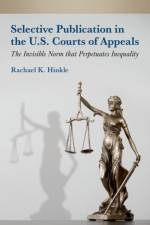 Selective Publication in the U.S. Courts of Appeals af Rachael K. (Associate Professor of Political Science Hinkle
