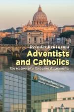 Adventists and Catholics af Reinder Bruinsma
