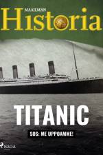 Titanic: SOS: Me uppoamme! af Maailman Historia