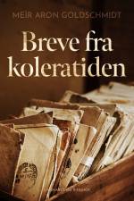 Breve fra koleratiden af Meïr Aron Goldschmidt
