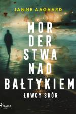 Morderstwa nad Bałtykiem 1: Łowcy skór af Janne Aagaard