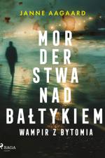 Morderstwa nad Bałtykiem 6: Wampir z Bytomia af Janne Aagaard