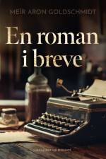 En roman i breve af Meïr Aron Goldschmidt