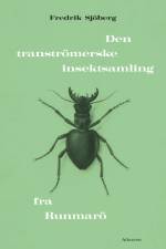 Den tranströmerske insektsamling fra Runmarö af Fredrik Sjoberg