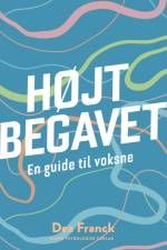 HØJTBEGAVET – En guide til voksne af Dea Franck