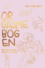Orgasmebogen - En tegneserie om sex og lyst af Kristine Tiedt