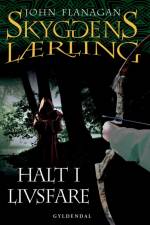 Skyggens lærling 9 - Halt i livsfare af John Flanagan