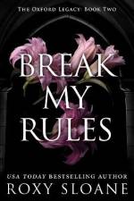 Break My Rules af Roxy Sloane