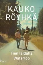 Tien laidalla Waterloo af Kauko Röyhkä
