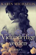 Vidunderlige verden (bd. 2) af Karin Michaëlis