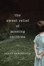 The Sweet Relief of Missing Children af Sarah Braunstein