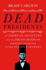 Dead Presidents af Brady Carlson