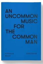 An Uncommon Music for the Common Man - a polemical memoir af Edwin Prevost