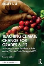 Teaching Climate Change for Grades 6–12 af Kelley T. (University of California Irvine Science Project Le