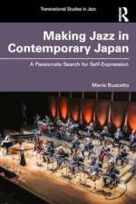 Making Jazz in Contemporary Japan af Marie (University of Paris 1 Pantheon Sorbonne Buscatto