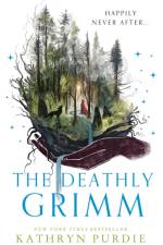 The Deathly Grimm af Kathryn Purdie