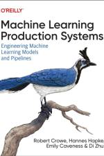 Building Machine Learning Pipelines af Robert Crowe
