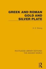 Greek and Roman Gold and Silver Plate af D.E. Strong