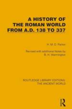 A History of the Roman World from A.D. 138 to 337 af H.M.D. Parker