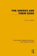 The Greeks and their Gods af W.K.C. Guthrie