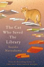 The Cat Who Saved the Library af Sosuke Natsukawa