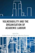 Vulnerability and the Organisation of Academic Labour