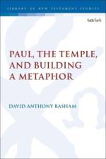Paul, the Temple, and Building a Metaphor af Dr. David Anthony (Scholar-in-Residence Basham