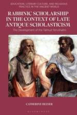 Rabbinic Scholarship in the Context of Late Antique Scholasticism af Catherine (SOAS University of London Hezser