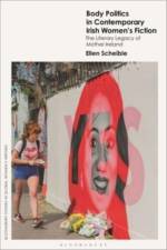 Body Politics in Contemporary Irish Women’s Fiction af Ellen (Bridgewater State University Scheible
