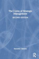 The Cores of Strategic Management af Katsuhiko Shimizu