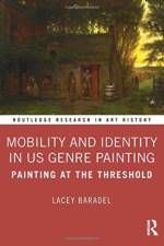 Mobility and Identity in US Genre Painting af Lacey Baradel