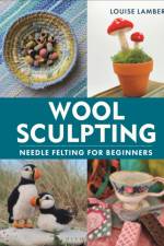 Wool Sculpting af Louise Lambert