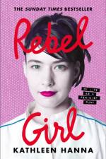 Rebel Girl af Kathleen Hanna