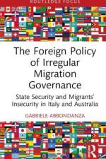 The Foreign Policy of Irregular Migration Governance af Gabriele Abbondanza
