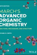 March's Advanced Organic Chemistry af Michael B. (University of Connecticut) Smith