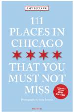 111 Places in Chicago That You Must Not Miss