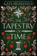 The Tapestry of Time af Kate Heartfield