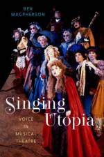 Singing Utopia af Ben (Reader in Vocal Theatres Macpherson