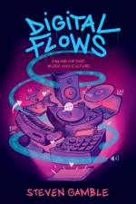 Digital Flows af Steven (Leverhulme Early Career Fellow Gamble
