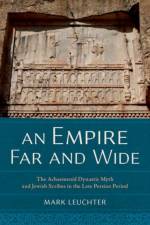 An Empire Far and Wide af Mark A. (Professor of Religion and Director of Jewish Studies Leuchter