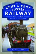 The Kent & East Sussex Railway, 1974-2004 af Nick Pallant